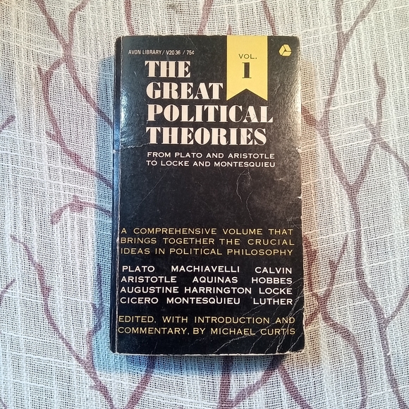 Other - The Great Political Theories, Vol. 1, from Plato and Aristotle to Locke and Mont